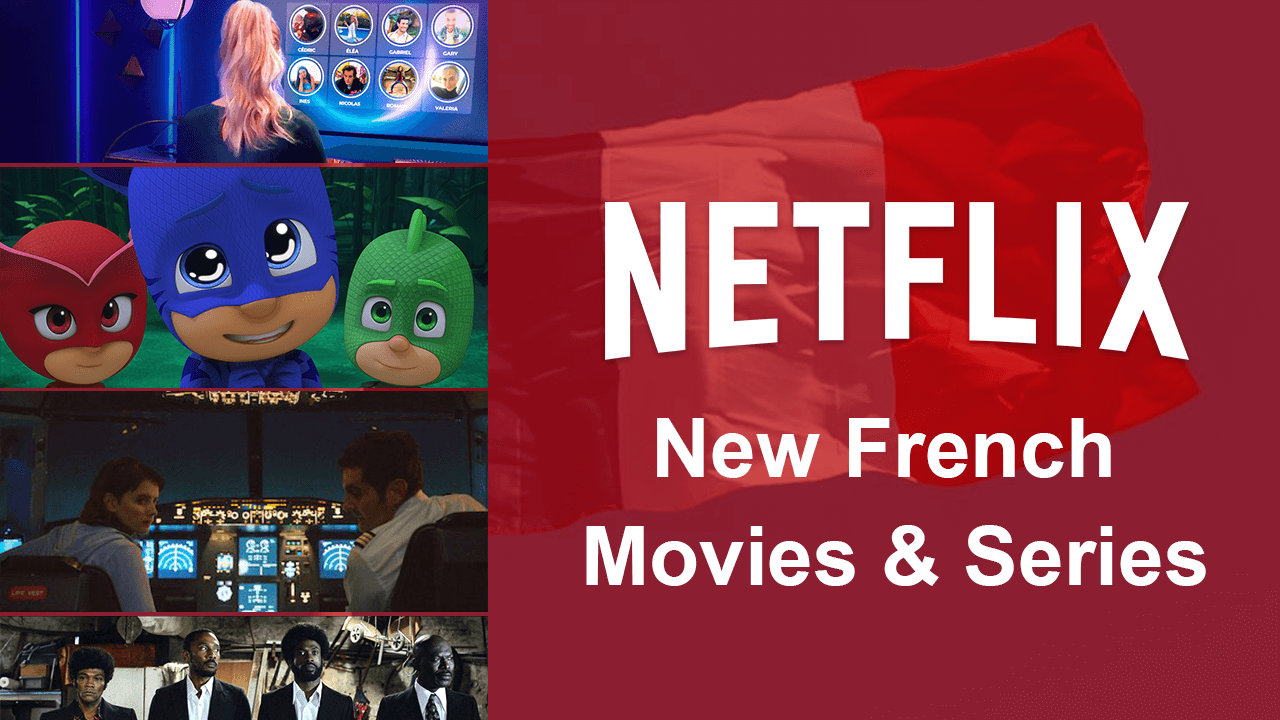 Nouveaux films et séries français sur Netflix en 2020 Media Centerz